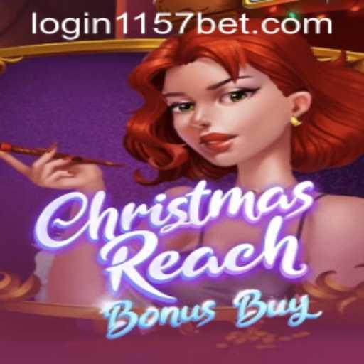 Unlock Festive Fun with ChristmasReachBonusBuy and Seamless 1157bet PH Login