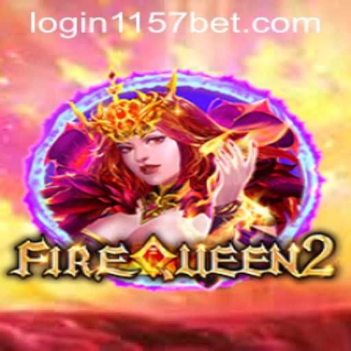 Exploring FireQueen2 and Engaging with 1157bet PH Login
